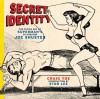 Secret Identity: The Fetish Art of Superman's Co-Creator Joe Shuster - Joe Shuster, Craig Yoe, Stan Lee