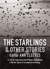 The Starlings & Other Stories: A Murder Squad & Accomplices Anthology - Cath Staincliffe, Ann Cleeves, Martin Edwards