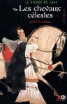 Les chevaux célestes (Le Disque de Jade #1) - José Frèches