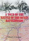 A Tour of the Bulge Battlefield - William Cavanagh