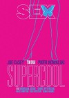 Sex: Supercool. Tom 2 - Joe Casey, Piotr Kowalski