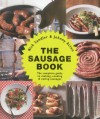 The Sausage Book: The Complete Guide to Making, Cooking, & Eating Sausages - Nick Sandler, Johnny Acton