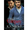 Bad Company - K.A. Mitchell