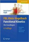 Fbl Klein-Vogelbach Functional Kinetics: Die Grundlagen: Bewegungsanalyse, Untersuchung, Behandlung - Susanne Klein-Vogelbach