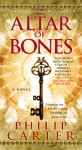 Altar of Bones - Philip Carter