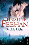 Dunkle Liebe: Die Leopardenmenschen-Saga 5 - Roman (German Edition) - Christine Feehan, Ruth Sander