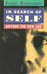 In Search of Self: Beyond the New Age - Vishal Mangalwadi