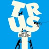 Trust - Mike Bullen, Mark Meadows, Hachette Audio UK