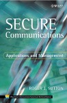 Secure Communications: Applications and Management - Roger Sutton