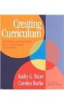 Creating Curriculum: Teachers and Students as a Community of Learners - Carolyn Burke, Kathy Short