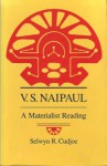 V. S. Naipaul: A Materialist Reading - Selwyn Reginald Cudjoe