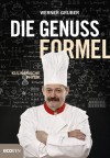 Die Genussformel - Werner Gruber, Thomas Wizany