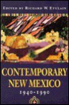 Contemporary New Mexico, 1940-1990 - Richard W. Etulain
