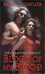 Blood of My Blood - Karen E. Taylor