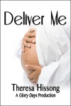 Deliver Me (A Glory Days Production #3) - Theresa Hissong
