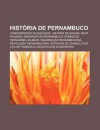 Hist RIA de Pernambuco: Confedera O Do Equador, Hist RIA de Goiana, Nova Holanda, Imigra O Em Pernambuco, Domingos Fernandes Calabar - Source Wikipedia