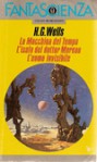 La Macchina del Tempo - L'isola del dottor Moreau - L'uomo Invisibile - H.G. Wells