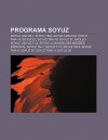 Programa Soyuz: Soyuz, Soyuz 1, Soyuz Tma, Soyuz Tma-01m, Soyuz Tma-19, Soyuz 22, Soyuz Tma-18, Soyuz 27, Apollo-Soyuz, Soyuz T-13, So - Source Wikipedia