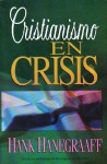 Christianity in Crisis Spanish Edition - Hank Hanegraaff, Ginny Williams