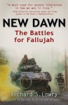 New Dawn: The Battles for Fallujah - Richard Lowry