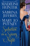 Seduction on a Snowy Night - Mary Jo Putney, Madeline Hunter, Sabrina Jeffries