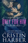 Only for Him - Cristin Harber