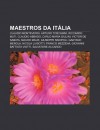 Maestros Da It Lia: Claudio Monteverdi, Arturo Toscanini, Riccardo Muti, Claudio Abbado, Carlo Maria Giulini, Victor de Sabata, Mauro Maur - Source Wikipedia