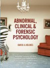 Abnormal, Clinical, and Forensic Psychology - David A. Holmes