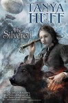 The Silvered - Tanya Huff