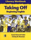 Taking Off: Beginning English: Literacy Workbook - Susan Hancock Fesler, Christy Newman