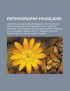 Orthographe Francaise: Usage Des Majuscules En Francais, Rectifications Orthographiques Du Francais En 1990 - Livres Groupe
