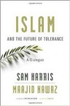 Islam and the Future of Tolerance: A Dialogue - Maajid Nawaz, Sam Harris