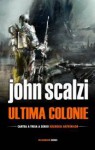 Ultima colonie (Războiul bătrânilor, #3) - John Scalzi, Cristina Ghidoveanu
