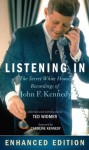 Listening In: The Secret White House Recordings of John F. Kennedy - Enhanced with Audio and Video - Ted Widmer, Caroline Kennedy
