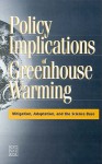 Policy Implications of Greenhouse Warming: Mitigation, Adaptation, and the Science Base - National Academy of Engineering