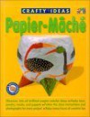 Crafty Ideas: Paper Mache (Fun to Make and Do Jump! Craft) - Diane James, Juliet Bawden, Susan Moxley