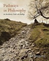 Pathways in Philosophy: An Introductory Guide with Readings - Dale Jacquette