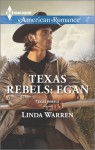 Texas Rebels: Egan - Linda Warren