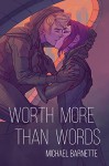 Worth More Than Words - Michael Barnette