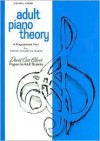 Adult Piano Theory: Level 1 - David Carr Glover