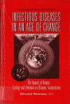 Infectious Diseases in an Age of Change: The Impact of Human Ecology & Behavior on Disease Transmission - National Academy of Sciences