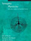 Synaptic Plasticity: Molecular, Cellular, and Functional Aspects - Richard F. Thompson, Joel L. Davis