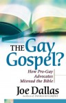 The Gay Gospel? - Joe Dallas