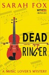 Dead Ringer: A Music Lover's Mystery - Sarah Fox