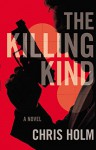 The Killing Kind - Chris F. Holm