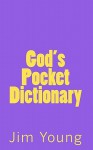 God's Pocket Dictionary - Jim Young