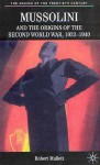 Mussolini and the Origins of the Second World War, 1933-1940 - Robert Mallett