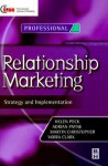 Relationship Marketing: Strategy And Implementation - Helen Peck, Adrian Payne