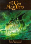 The Book of Sea Monsters - Bob Eggleton