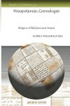 Mesopotamian Cosmologies - Robert Rogers